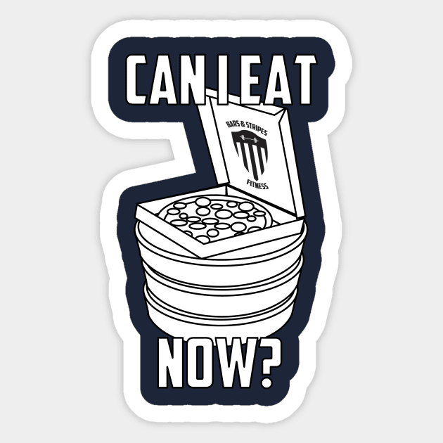 BSF - Can I Eat Now? Sticker by BarsandStripesFitness